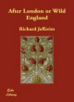 Image of After London or Wild England by Richard Jefferies Paperback