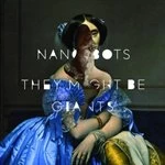 image of They Might Be Giants - Nanobots (Music CD)