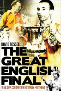 Image of The Great English Final by David Tossell Hardback