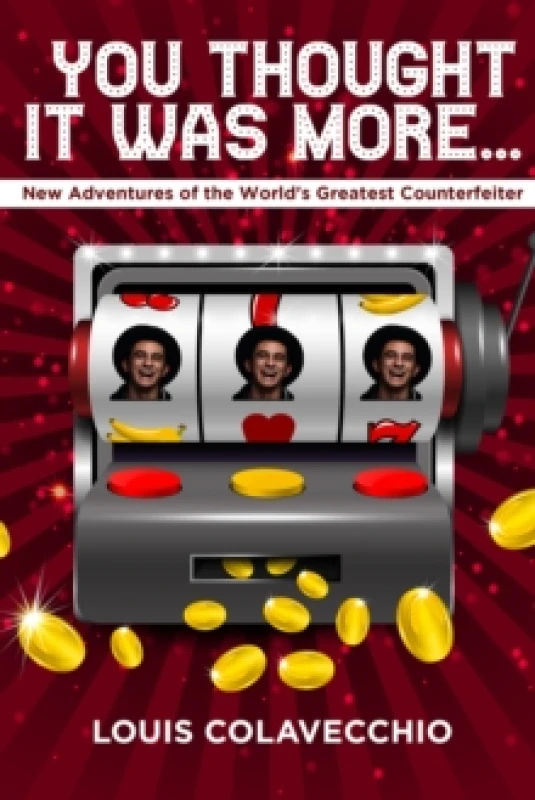 Image of You Thought It WasMore : New Adventures of the World's Greatest Counterfeiter Hardback