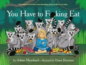 Image of You Have to Fucking Eat by Adam Mansbach Hardback