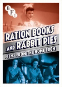 Image of Ration Books and Rabbit Pies: Films from the Home Front