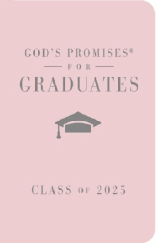 Image of God's Promises for Graduates: Class of 2025 - Pink NKJV : New King James Version The Perfect Christian Graduation Gifts to Celebrate Your Grad Hardba