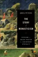Image of story of monasticism retrieving an ancient tradition for contemporary spiri
