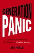 Image of generation panic simple and empowering techniques to combat anxiety