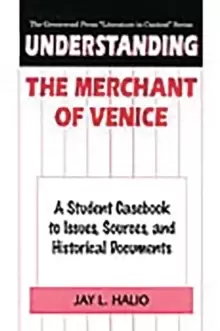 Image of Understanding The Merchant of Venice : A Student Casebook to Issues, Sources, and Historical Documents
