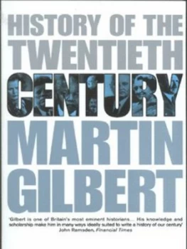 Image of History of the Twentieth Century by Martin Gilbert Book