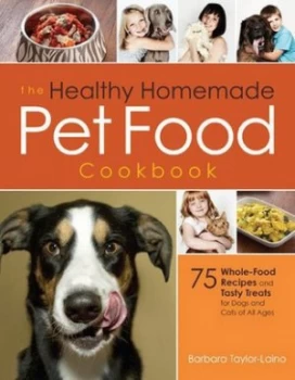 Image of The Healthy Homemade Pet Food by Barbara Laino Paperback