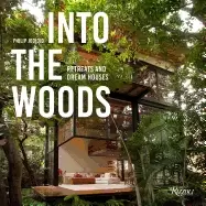 Image of into the woods retreats and dream houses