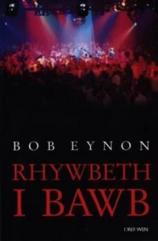 Image of Rhywbeth I Bawb by Bob Eynon Book
