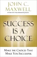 Image of success is a choice make the choices that make you successful