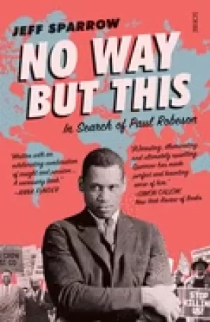 Image of no way but this in search of paul robeson
