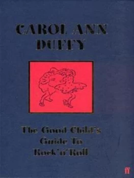 Image of The Good Childs Guide to Rock n Roll by Carol Ann Duffy Hardback