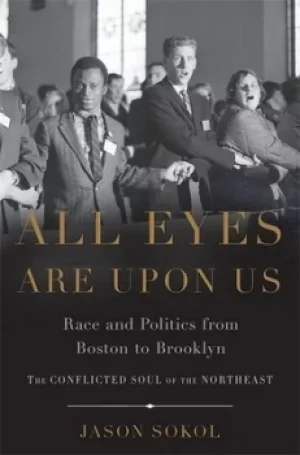 Image of All eyes are upon us by Jason Sokol