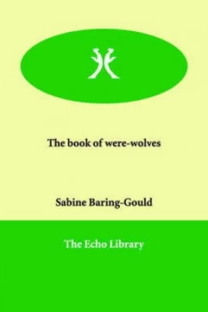 Image of The Book of Were-Wolves by Sabine Baring-Gould Paperback