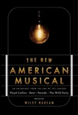 Image of new american musical an anthology from the end of the 20th century
