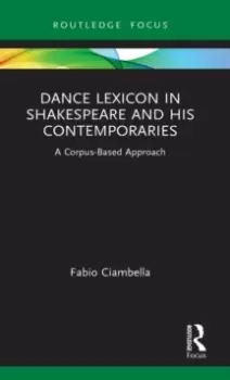 Image of Dance Lexicon in Shakespeare and His Contemporaries : A Corpus Based Approach
