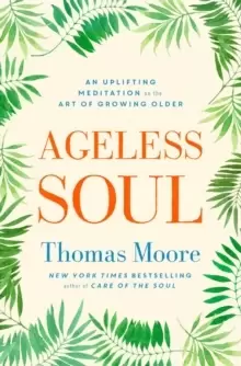 Image of Ageless Soul : An uplifting meditation on the art of growing older