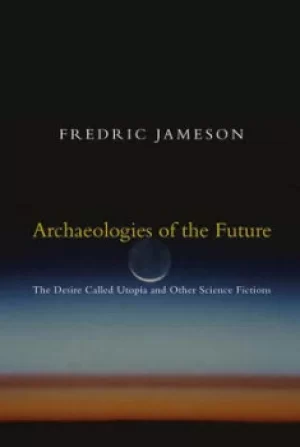 Image of Archaeologies of the future by Fredric Jameson