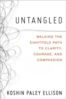 Image of Untangled : Walking the Eightfold Path to Clarity, Courage, and Compassion