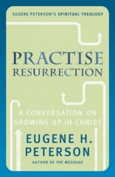 Image of Practise Resurrection by Eugene Peterson Paperback