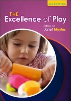 Image of The excellence of play by Janet R Moyles