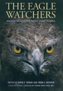 Image of The Eagle Watchers by Ruth E Tingay and Todd E Katzner Hardback