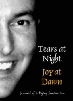 Image of Tears at Night - Joy at Dawn by Andrew Robinson Paperback