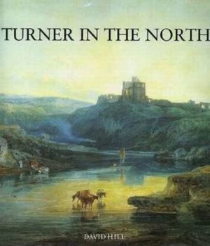 Image of Turner in the North by David Hill Paperback