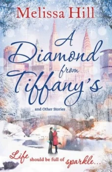Image of A Diamond from Tiffanys and Other Stories by Melissa Hill Paperback