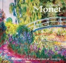 Image of Claude Monet : Waterlilies and the Garden of Giverny