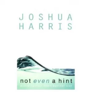 Image of Not even a hint by Joshua Harris