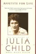 Image of appetite for life the biography of julia child