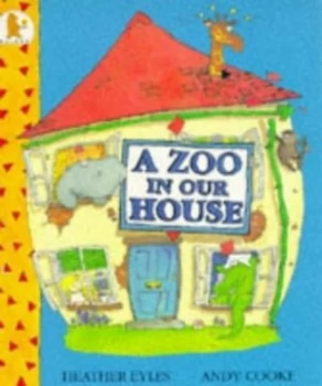 Image of A Zoo in Our House by Heather Eyles and Andy Cooke Paperback
