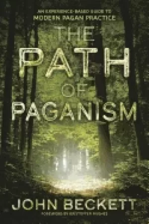 Image of path of paganism an experience based guide to modern pagan practice