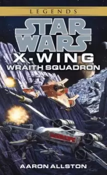 Image of Wraith Squadron Star Wars Legends X-Wing by Aaron Allston