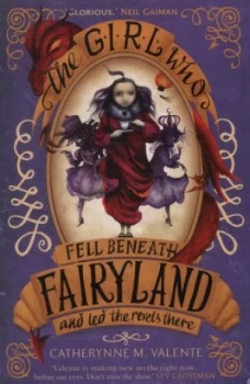 Image of The Girl Who Fell beneath Fairyland and LED the Revels There by Catherynne M. Valente Paperback