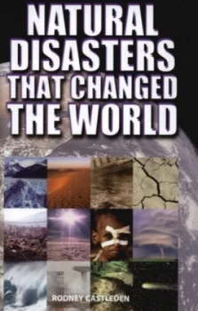 Image of Natural Disasters That Changed the World by Rodney Castleden Hardback