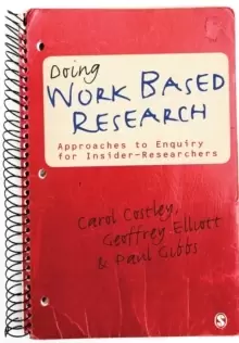 Image of Doing Work Based Research : Approaches to Enquiry for Insider-Researchers