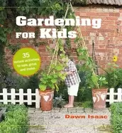 Image of gardening for kids 35 nature activities to sow grow and make