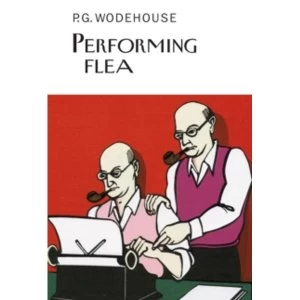 Image of Performing Flea by P. G. Wodehouse, Everymans Library (UK) (Hardback, 2014)