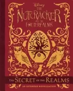 Image of nutcracker and the four realms the secret of the realms an extended noveliz