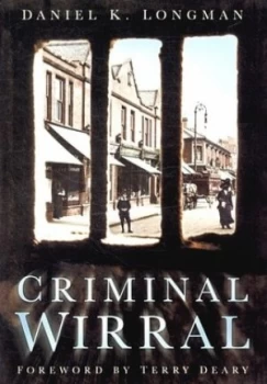 Image of Criminal Wirral by Daniel K Longman Paperback