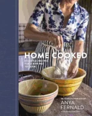 Image of home cooked essential recipes for a new way to cook a cookbook