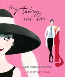 image of For Audrey with Love : Audrey Hepburn and Givenchy