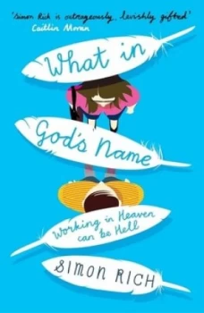 Image of What in Gods Name by Simon Rich Paperback