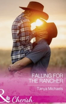 Image of Falling for the Rancher by Tanya Michaels Book