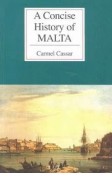 Image of Concise History of Malta by Carmel Cassar Paperback