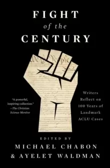 Image of Fight of the Century : Writers Reflect on 100 Years of Landmark ACLU Cases