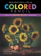 Image of realistic still life in colored pencil learn to draw beautiful still life i